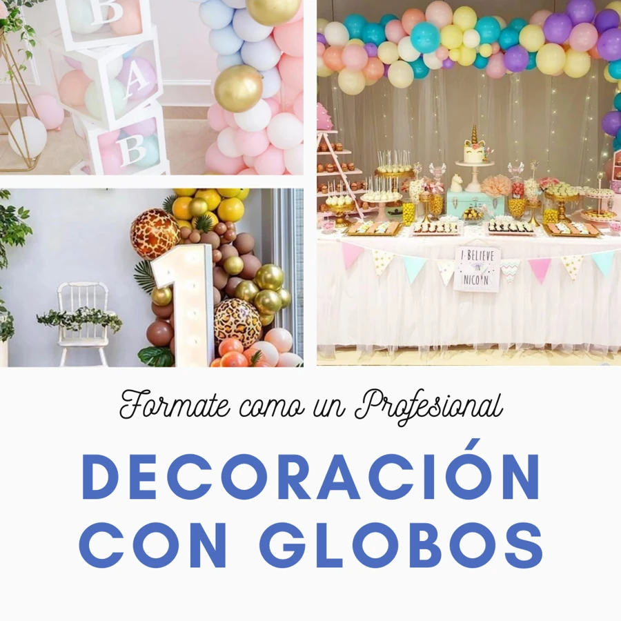 Fórmate como profesional en decoración con globos